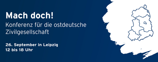 Bild zur Veranstaltung Mach doch. Konferenz für die ostdeutsche Zivilgesellschaft